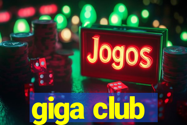 giga club